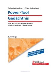 book Power-Tool Gedächtnis : die Techniken der Weltmeister ; die modernsten Erkenntnisse ; [leichte Anwendung, schneller Erfolg]