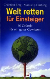 book Welt retten für Einsteiger : 30 Gründe für ein gutes Gewissen