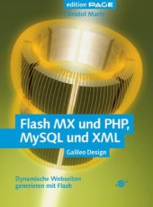 book Flash MX und PHP, MySQL und XML : dynamische Webseiten generieren mit Flash