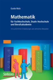 book Mathematik für Fachhochschule, Duale Hochschule und Berufsakademie mit ausführlichen Erläuterungen und zahlreichen Beispielen