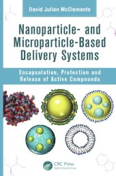 book Nanoparticle- and Microparticle-based Delivery Systems: Encapsulation, Protection and Release of Active Compounds