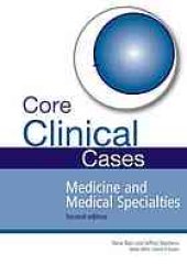 book Core Clinical Cases in Medicine and Medical Specialties Second Edition: A problem-solving approach