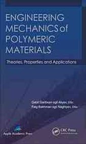 book Engineering Mechanics of Polymeric Materials: Theories, Properties and Applications