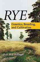 book Rye: Genetics, Breeding, and Cultivation