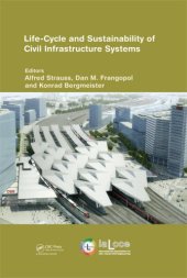 book Life-Cycle and Sustainability of Civil Infrastructure Systems: Proceedings of the Third International Symposium on Life-Cycle Civil Engineering ...