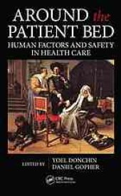 book Around the Patient Bed: Human Factors and Safety in Health Care