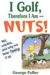 book I golf, therefore I am--nuts!