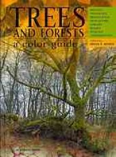 book Trees and forests : a colour guide : biology, pathology, propagation, silviculture, surgery, biomes, ecology, conservation