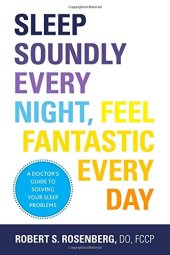 book Sleep Soundly Every Night, Feel Fantastic Every Day: A Doctor's Guide to Solving Your Sleep Problems