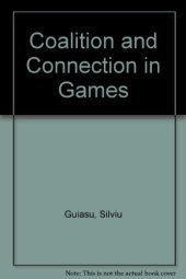 book Coalition and Connection in Games. Problems of Modern Game Theory Using Methods Belonging to Systems Theory and Information Theory