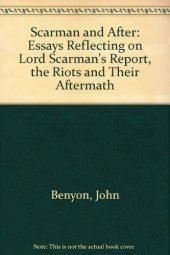 book Scarman and After. Essays Reflecting on Lord Scarman's Report, the Riots and their Aftermath