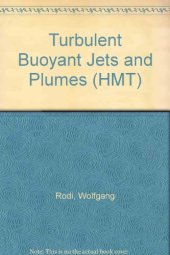 book Turbulent Buoyant Jets and Plumes. HMT: the Science & Applications of Heat and Mass Transfer. Reports, Reviews & Computer Programs