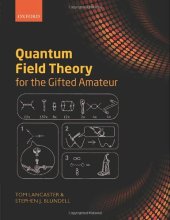 book Quantum Field Theory for the Gifted Amateur