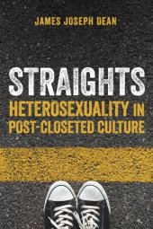 book Straights: Heterosexuality in Post-Closeted Culture