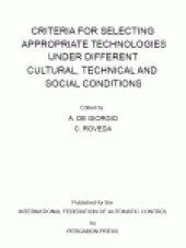 book Criteria for Selecting Appropriate Technologies Under Different Cultural, Technical and Social Conditions. Proceedings of the IFAC Symposium Bari, Italy, 21–23 May 1979