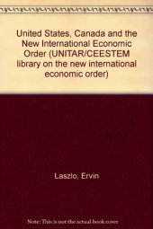 book The United States, Canada and the New International Economic Order