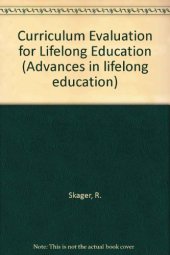 book Curriculum Evaluation for Lifelong Education. Developing Criteria and Procedures for the Evaluation of School Curricula in the Perspective of Lifelong Education: a Multinational Study