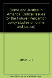 book Crime and Justice in America. Critical Issues for the Future