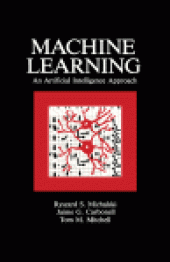 book Machine Learning. An Artificial Intelligence Approach, Volume I