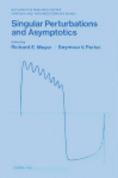 book Singular Perturbations and Asymptotics. Proceedings of an Advanced Seminar Conducted by the Mathematics Research Center, the University of Wisconsin–Madison, May 28–30, 1980