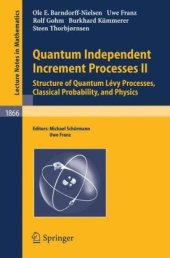 book Quantum Independent Increment Processes II: Structure of Quantum Levy Processes, Classical Probability, and Physics