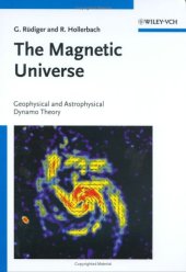 book The Magnetic Universe: Geophysical and Astrophysical Dynamo Theory