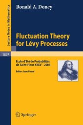 book Fluctuation Theory for Lévy Processes: Ecole d'Eté de Probabilités de Saint-Flour XXXV - 2005