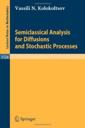 book Semiclassical Analysis for Diffusions and Stochastic Processes