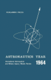 book Astronautics Year. An International Astronautical and Military Space/Missile Review of 1964