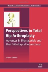 book Perspectives in Total Hip Arthroplasty. Advances in Biomaterials and their Tribological interactions