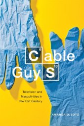 book Cable Guys: Television and Masculinities in the 21st Century