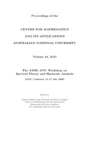 book The AMSI-ANU Workshop on Spectral Theory and Harmonic Analysis, ANU, Canberra, 13-17 July 2009