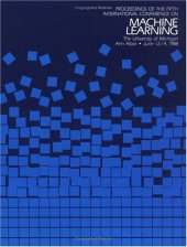 book Machine Learning Proceedings 1988. Proceedings of the Fifth International Conference on Machine Learning, June 12–14, 1988, University of Michigan, Ann Arbor