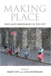 book Making Place: Space and Embodiment in the City