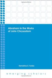 book Abraham in the Works of John Chrysostom