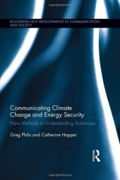 book Communicating Climate Change and Energy Security: New Methods in Understanding Audiences