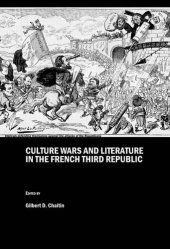 book Culture Wars and Literature in the French Third Republic