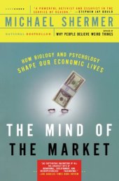 book The Mind of the Market: How Biology and Psychology Shape Our Economic Lives