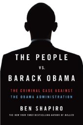 book The People Vs. Barack Obama: The Criminal Case Against the Obama Administration