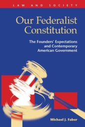 book Our Federalist Constitution: The Founders' Expectations and Contemporary American Government