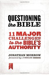 book Questioning the Bible: 11 Major Challenges to the Bible's Authority