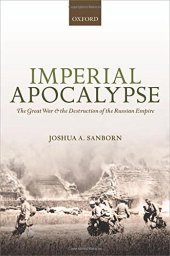 book Imperial Apocalypse: The Great War and the Destruction of the Russian Empire