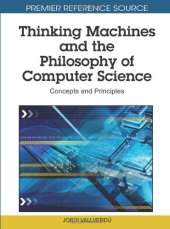 book Thinking Machines and the Philosophy of Computer Science: Concepts and Principles