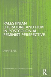 book Palestinian Literature and Film in Postcolonial Feminist Perspective