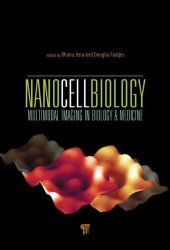 book NanoCellBiology: Multimodal Imaging in Biology and Medicine