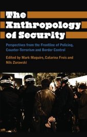 book The Anthropology of Security: Perspectives from the Frontline of Policing, Counter-Terrorism and Border Control