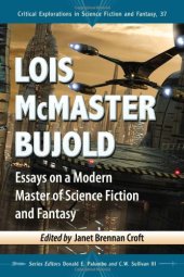 book Lois McMaster Bujold: Essays on a Modern Master of Science Fiction and Fantasy