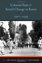 book Colonial Rule and Social Change in Korea 1910-1945