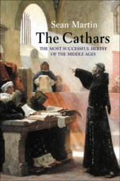 book The Cathars: The Most Successful Heresy of the Middle Ages