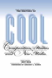 book The Rhetoric of Cool: Composition Studies and New Media